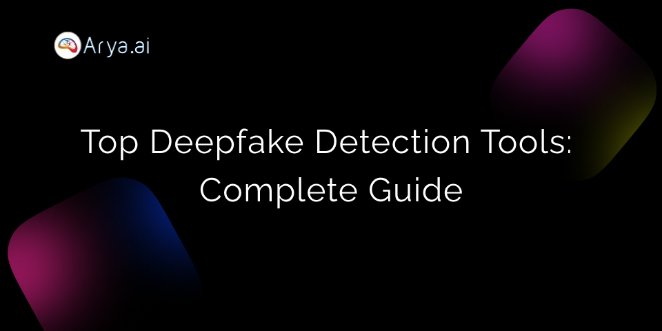 Top deepfake detection tools to know in 2024 [Complete Guide]