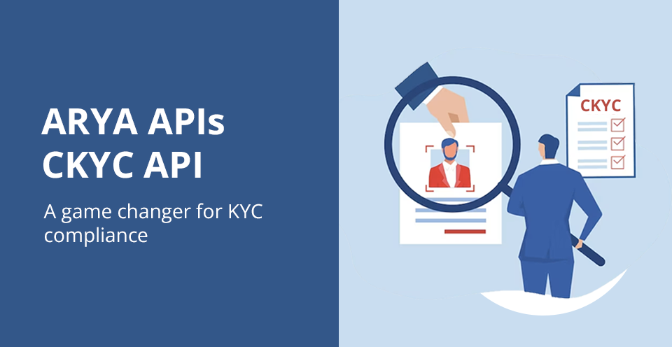 The Power of Automated KYC Verification: How Arya APIs CKYC API is Making a Difference