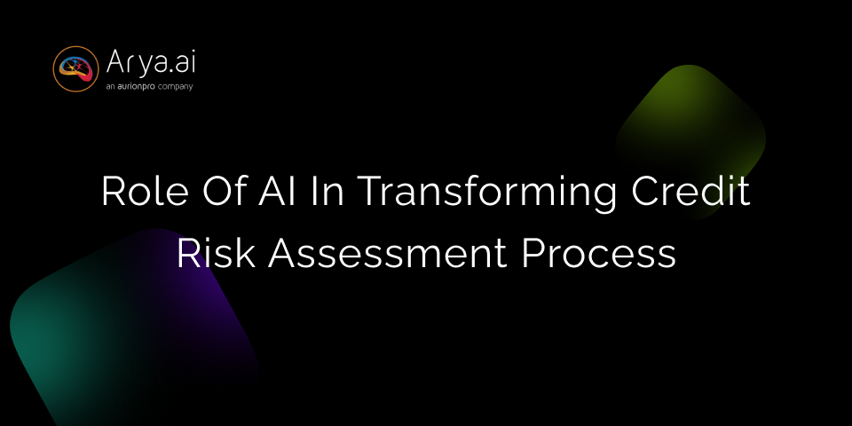 The Role Of AI In Transforming Credit Risk Assessment Process