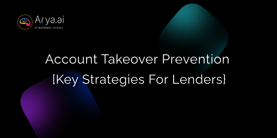 Account Takeover Prevention: Strategies For Lenders To Prevent Fraud