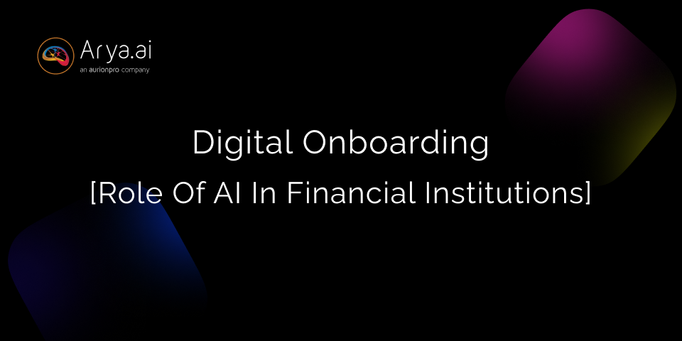 Digital Onboarding: Role of AI in Financial Institutions