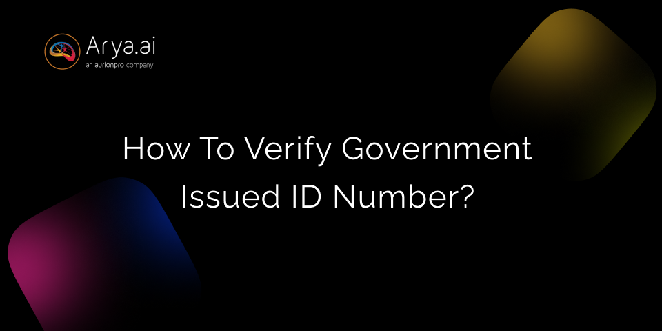 How to Verify Government-Issued ID Number?[Comprehensive guide]