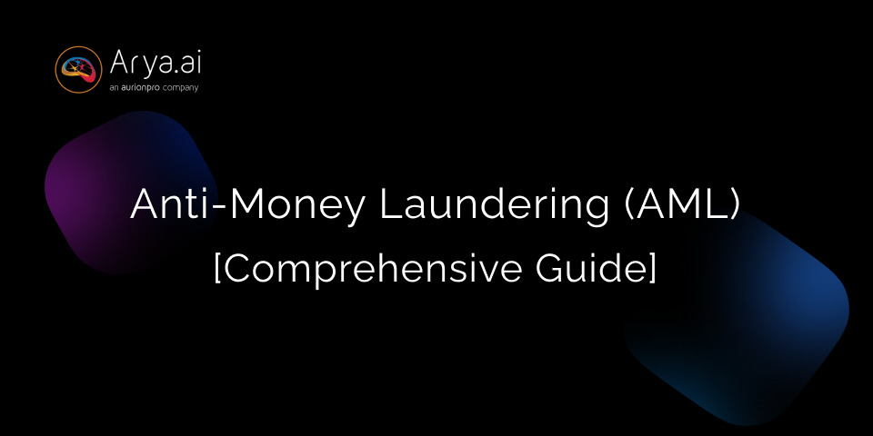 Anti-Money Laundering (AML): A Comprehensive Guide