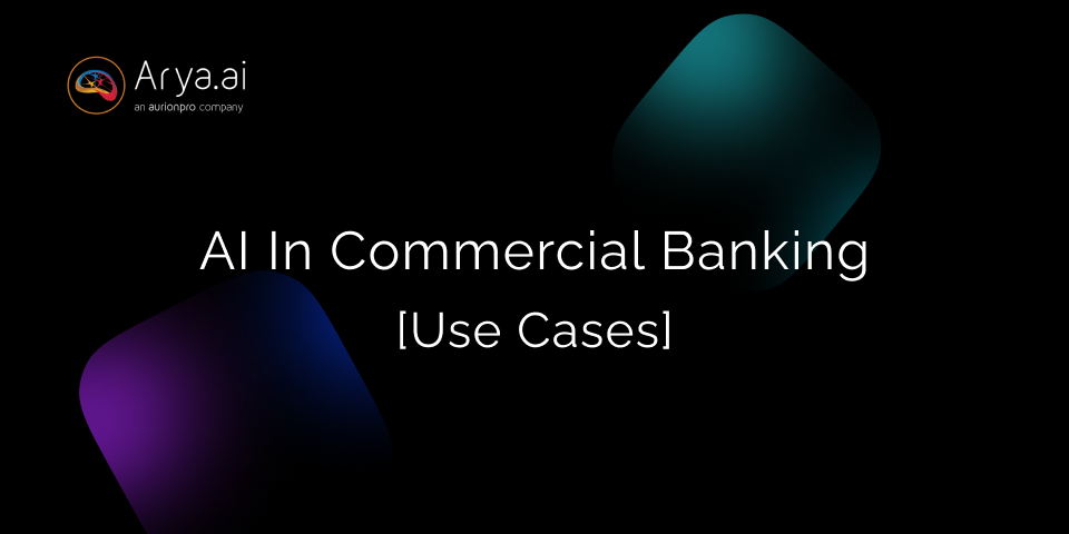 AI In Commercial Banking: Top Uses Cases