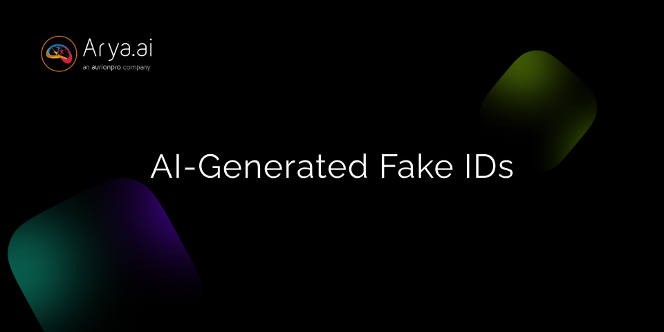 Is Your Organization Ready To Deal With AI-Generated Fake IDs?