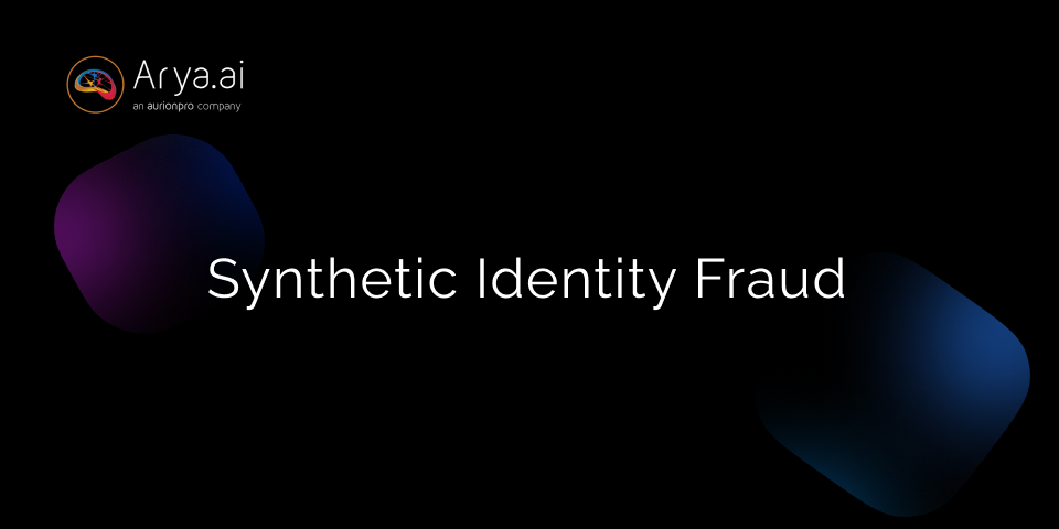 Synthetic Identity Fraud: What is it and How to Protect Against It